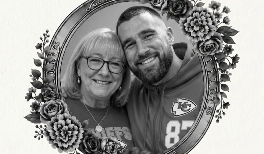 DONNA KELCE, THE MOTHER OF NFL STAR TRAVIS KELCE, IS REPORTEDLY FACING A SERIOUS HEALTH BATTLE, LEAVING HER CONDITION IN A VERY CRITICAL STATE…